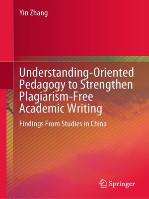 cover image of Understanding-Oriented Pedagogy to Strengthen Plagiarism-Free Academic Writing